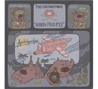 The Chicharones - When Pigs Fly