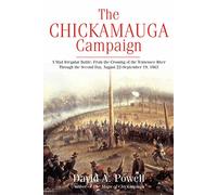 The Chickamauga Campaign - a Mad Irregular Battle: From the Crossing of the Tennessee River Through the Second Day, August 22 - September 19, 1863