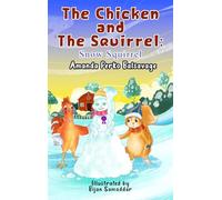 The Chicken and The Squirrel: Snow Squirrel