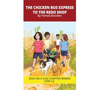 The Chicken Bus Express to the Redo Shop Chapter Book: Decodable Chapter Book Series for Students Learning to Read. For Developing Readers and ... Words): 45 (Dog on a Log Chapter Books)