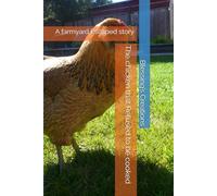 The chicken that Refused to be cooked: A farmyard Escaped story