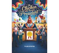 THE CHICKEN WHO BECAME PRESIDENT (THE CHICKEN WHO BECAME PRESIDENT (SERIES 1))