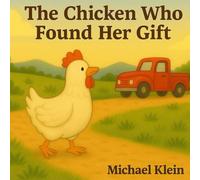 The Chicken Who Found Her Gift