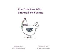 The Chicken Who Learned To Forage: 1
