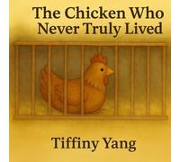 The Chicken Who Never Truly Lived