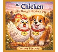 The Chicken Who Thought He was a Dog