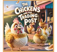 The Chickens and The Trading Post (Farm Friends Financial Literacy Series)