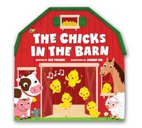 The Chicks in the Barn: A Barn-shaped Novelty Book for Toddlers (Sing Along Nursery Rhymes)