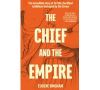 The Chief and the Empire: The incredible story of Te Pahi, the Māori trailblazer betrayed by the Crown