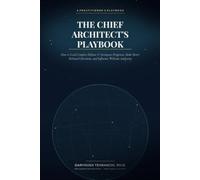 The Chief Architect's Playbook (The Architect’s Playbooks)