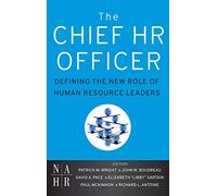 The Chief HR Officer – Definiendo el nuevo rol de los líderes de recursos humanos
