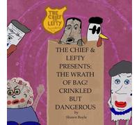 The Chief & Lefty Presents: The Wrath of Bag- Crinkled but Dangerous