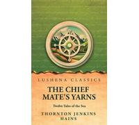 The Chief Mate's Yarns: Twelve Tales of the Sea