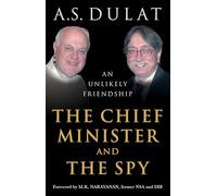 The Chief Minister And The Spy: An Unlikely Friendship