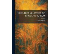 The Chief Ministers of England 92-1720