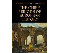 The Chief Periods of European History