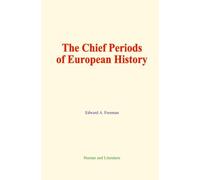 The Chief Periods of European History