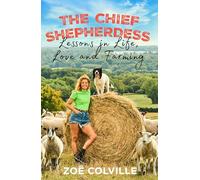 The Chief Shepherdess: Lessons in Life, Love and Farming