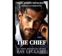 The Chief: (Steamy Mafia, Enemies-to-Lovers, Alpha Action and Adventure Romance) (Those (Damn!) Texas Dantes)