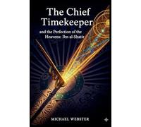 The Chief Timekeeper and the Perfection of the Heavens: Ibn al-Shatir