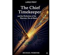 The Chief Timekeeper and the Perfection of the Heavens: Ibn al-Shatir