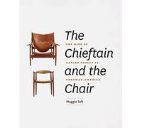 The Chieftain and the Chair: The Rise of Danish Design in Postwar America