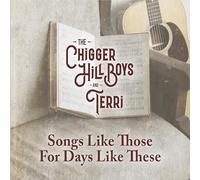 The Chigger Hill Boys - Songs Those for Days Like These