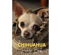 The Chihuahua: A Premium Picture Book Celebrating The World's Tiniest Companion
