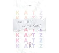 The Child and the Sage: A dialogue on life