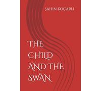 THE CHILD AND THE SWAN