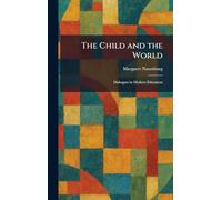 The Child and the World: Dialogues in Modern Education