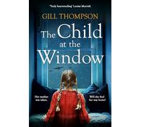 The Child at the Window: A powerful novel of love and sacrifice, inspired by true wartime events