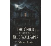 The Child Behind the Blue Wallpaper