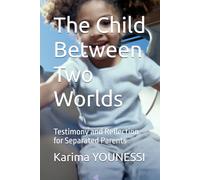 The Child Between Two Worlds: Testimony and Reflection for Separated Parents