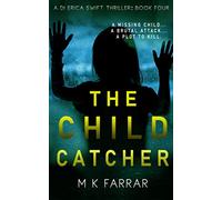 The Child Catcher (A DI Erica Swift Thriller)