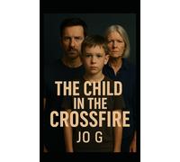 The Child Caught In the Crossfire (Families at war)