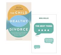 The Child Healthy Divorce by Erica Komisar & The Next Thing by Mira Hollis 2 Books Colletion Set