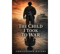 The Child I Took To War