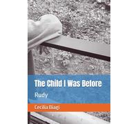 The Child I Was Before: Rudy