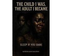 THE CHILD I WAS, THE ADULT I BECAME: Sleep, if you dare