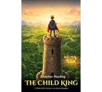 THE CHILD KING: A Modern Boy’s Journey to an Ancient Kingdom
