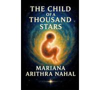 The Child of a Thousand Stars (The Arithra Codex Series)