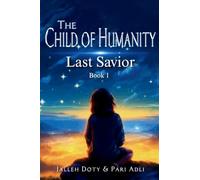 The Child of Humanity: Last Savior: 1 (Book)