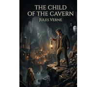 The Child of the Cavern