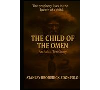 THE CHILD OF THE OMEN: An Adult Tree Story