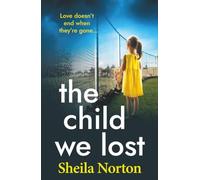 The Child We Lost: The BRAND NEW heartbreaking family drama from Sheila Norton for 2026