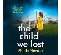 The Child We Lost: The BRAND NEW heartbreaking family drama from Sheila Norton for 2026