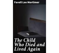 The Child Who Died And Lived Again (ebook)