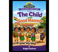 The Child With Good Manners (Young Leaders Etiquette Series)