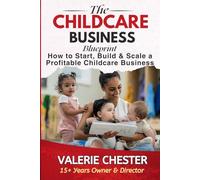 The Childcare Business Blueprint: How to Start, Build & Scale a Profitable Childcare Business